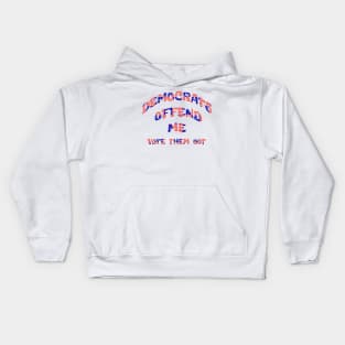 Democrats Offend Me Vote Them Out Kids Hoodie